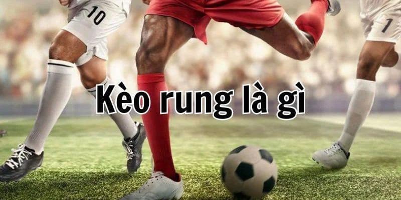 Các Loại Kèo Rung Phổ Biến Tại iwin