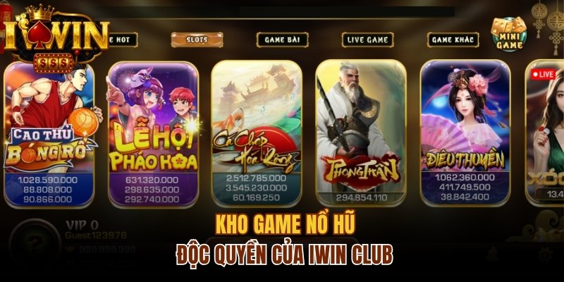 Kho game nổ hũ độc quyền của iwin club